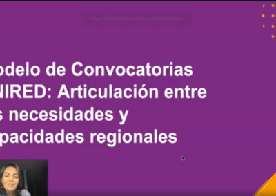 Maritza L. Calderón B.  Modelo de convocatorias UNIRED: articulación entre las necesidades y capacidades regionales.
