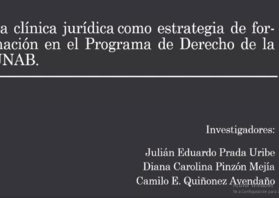 Julian E. Prada U.  La clínica jurídica como estrategia de formación en el Programa de Derecho de la Universidad Autónoma de Bucaramanga – UNAB.