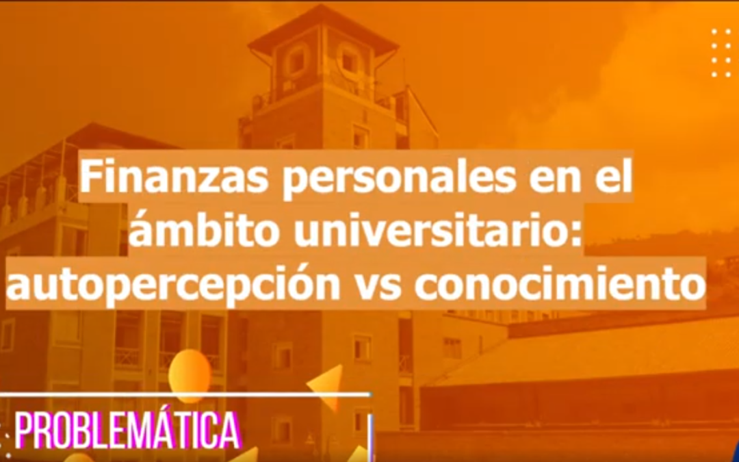 María F. Pinto R.  Alejandra Mora F.  Finanzas personales en el ámbito universitario: autopercepción vs conocimiento.