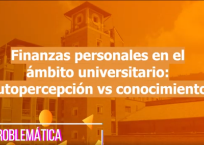 María F. Pinto R.  Alejandra Mora F.  Finanzas personales en el ámbito universitario: autopercepción vs conocimiento.