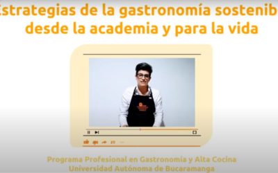 Hilda L. García R.  Estrategias de la gastronomía sostenible desde la academia y para la vida
