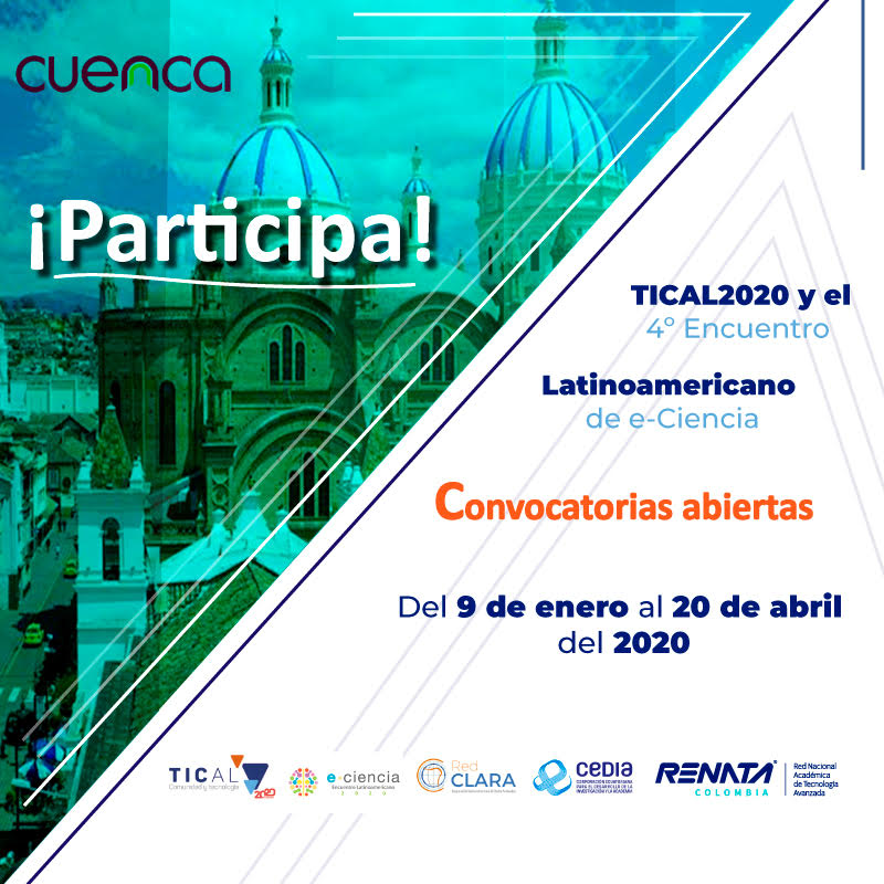 Abierta convocatoria para presentar trabajos a TICAL2020 y 4º Encuentro Latinoamericano de e-Ciencia