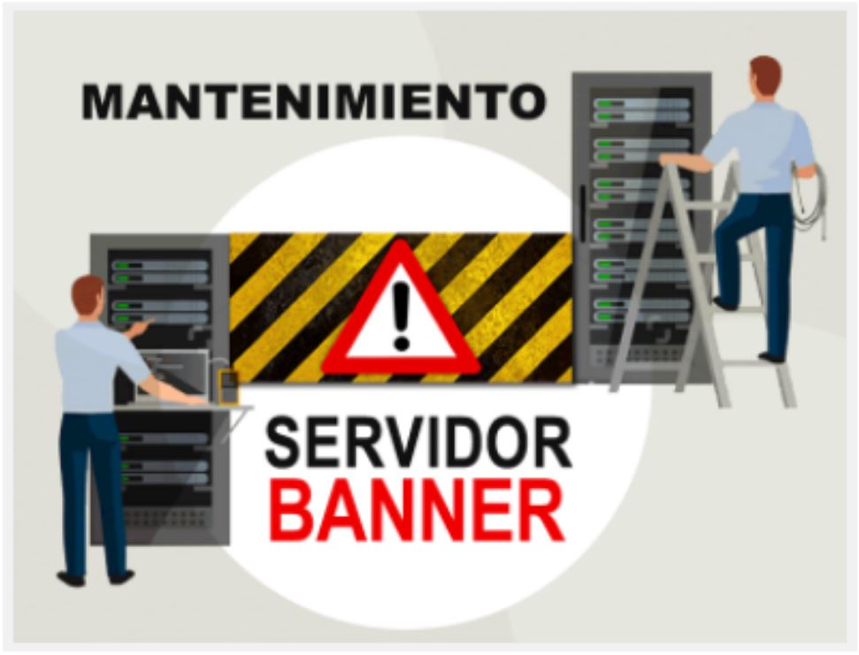 ¡Atención! Interrupción Sistema Banner por Mantenimiento el 29 diciembre