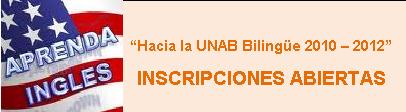 “Hacia la UNAB Bilingüe 2010 – 2012”