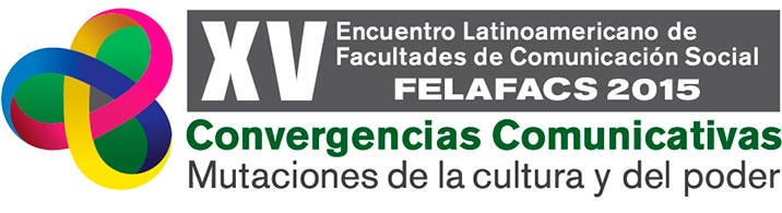 XV ENCUENTRO LATINOAMERICANO DE FACULTADES DE COMUNICACIÓN SOCIAL FELAFACS