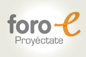 Foro e 2012 ¡Proyéctate, da el siguiente paso!