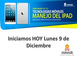 Curso práctico aplicaciones en el IPAD. En ASEUNAB.HOY LUNES 9 DE DICIEMBRE