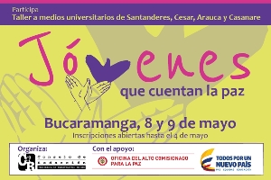 Estudiantes UNAB seleccionados para taller sobre paz de Consejo de Redacción
