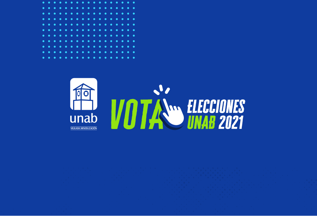 Llega el momento de elegir a tus representantes – Elecciones UNAB 2021
