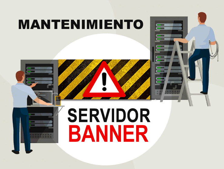 ¡Atención! Interrupción Sistema Banner por mantenimiento (22 de diciembre)