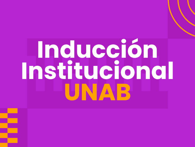 Invita a tus nuevos compañeros a la Inducción Institucional UNAB