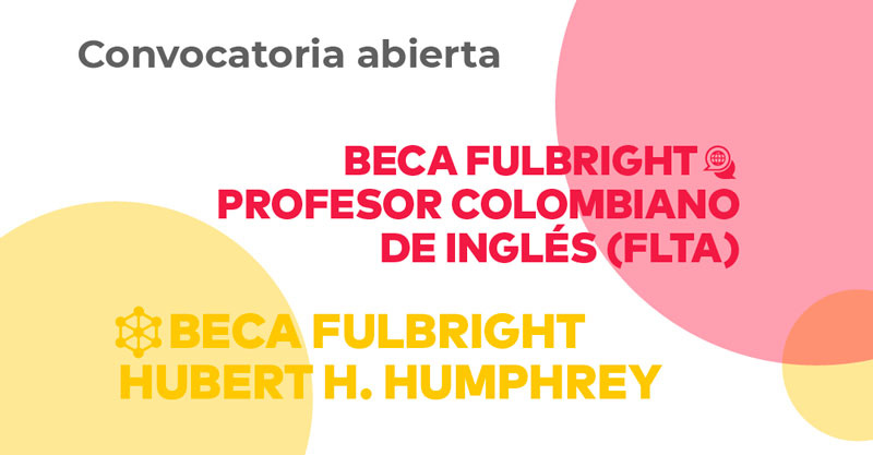 ¡Becas Fullbright Abiertas!