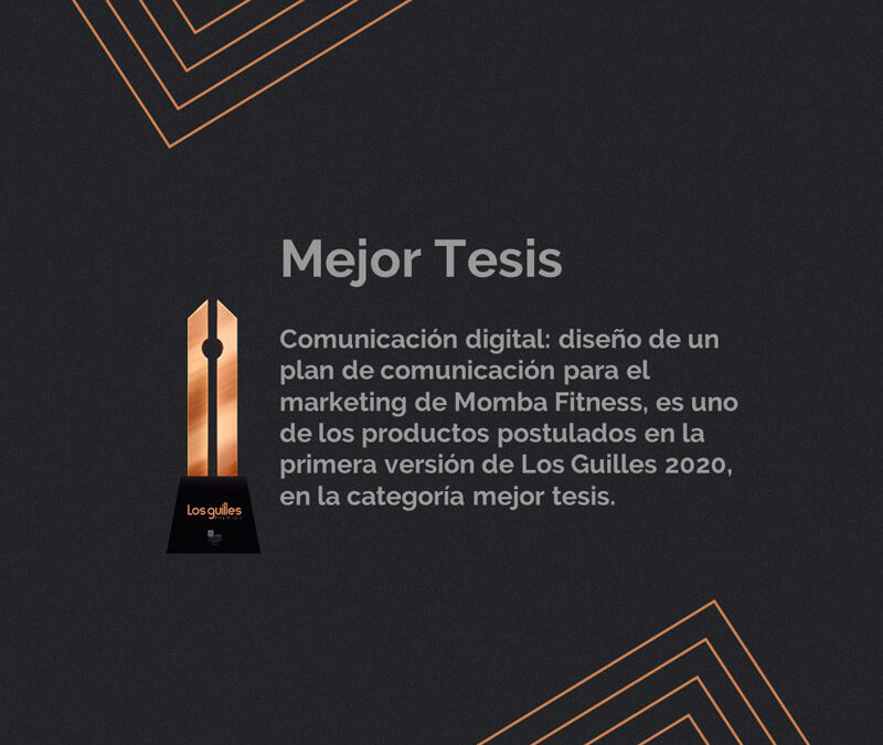 Comunicación digital: diseño de un plan de comunicación para el marketing de Momba Fitness: Postulado a Los Guilles 2020. Categoría Mejor Tesis.