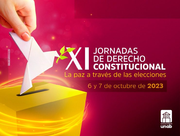 XI Jornadas de Derecho Constitucional UNAB: la paz a través de las elecciones