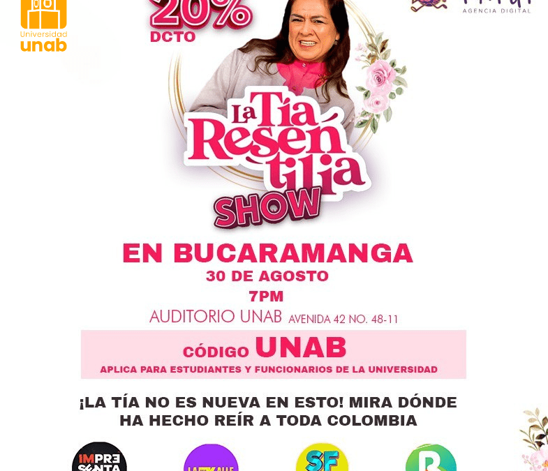 ¡No te pierdas a La Tía Resentilia en la UNAB!