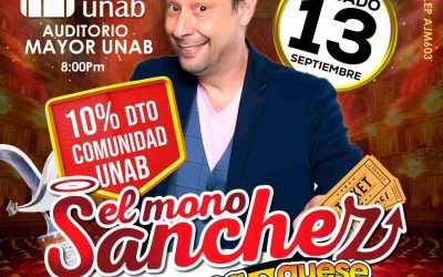 Disfruta de El Mono Sánchez con 10 % de descuento en la UNAB